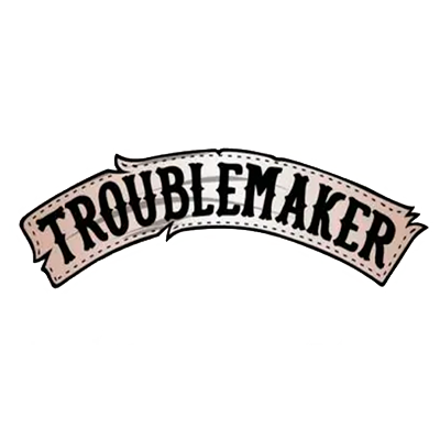 Troublemaker